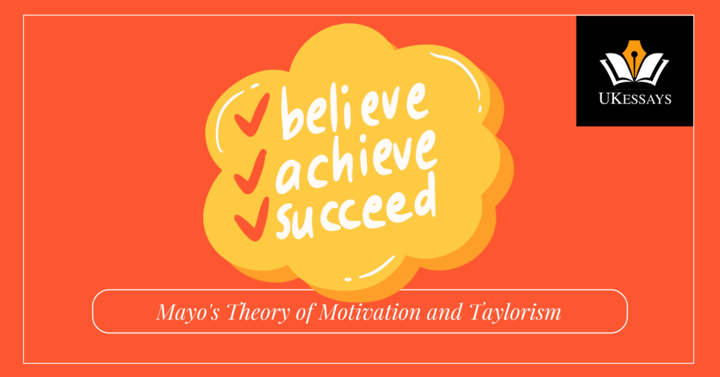 Mayo's Theory of Motivation and Taylorism